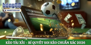 keo-tai-xiu-bi-quyet-soi-keo-chuan-xac-2026