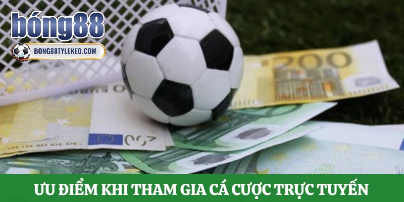 uu-diem-khi-tham-gia-ca-cuoc-truc-tuyen